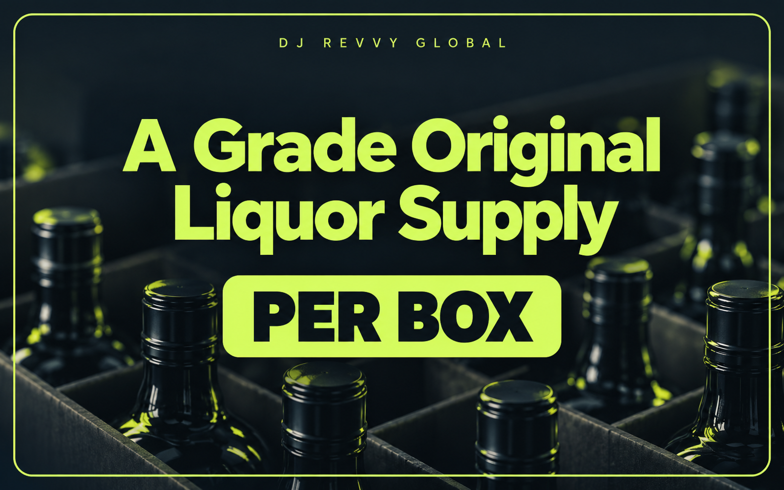 A Grade Original Liquor Supply — Per Box